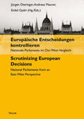 Dieringer / Maurer / Györi |  Europäische Entscheidungen kontrollieren. Nationale Parlamente im Ost-West-Vergleich. Scrutinizing European Decisions. National Parliaments from an East-West Perspective | Buch |  Sack Fachmedien