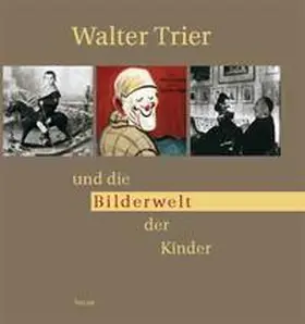 Schmitz |  Walter Trier und die Bilderwelt der Kinder | Buch |  Sack Fachmedien
