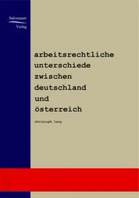 Lang |  Arbeitsrechtliche Unterschiede zwischen Deutschland und Österreich | Buch |  Sack Fachmedien