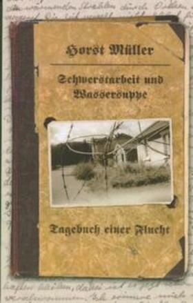 Müller | Schwerstarbeit und Wassersuppe | Buch | 978-3-937699-01-1 | sack.de