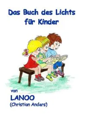 Anders / Straube |  Das Buch des Lichts für Kinder | eBook | Sack Fachmedien