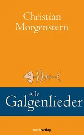 Morgenstern |  Alle Galgenlieder | Buch |  Sack Fachmedien
