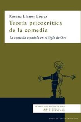 Llanos López |  Teoría psicocrítica de la comedia. La comedia española en el Siglo de Oro | Buch |  Sack Fachmedien