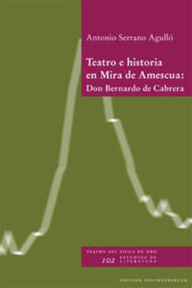 Serrano Agulló |  Teatro e historia en Mira de Amescua: Don Bernardo de Cabrera | Buch |  Sack Fachmedien