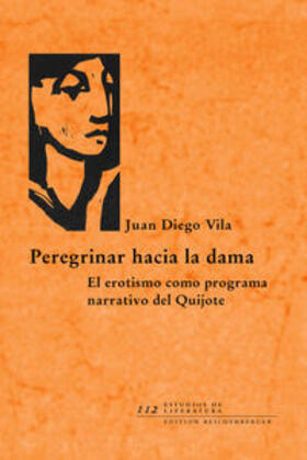 Vila |  Peregrinar hacia la dama: el erotismo como programa narrativo del Quijote | Buch |  Sack Fachmedien