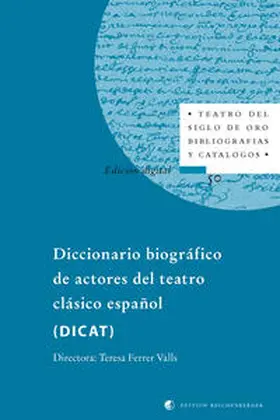 Ferrer Valls |  Diccionario biográfico de actores del teatro clásico español (DICAT). Edición digital | Buch |  Sack Fachmedien