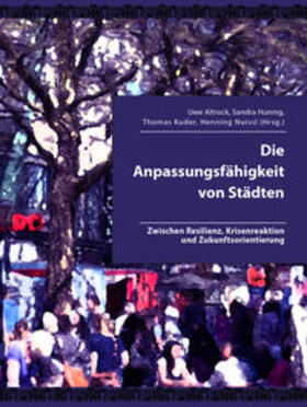 Altrock / Dr. Huning / Dr. Kuder | Die Anpassungsfähigkeit von Städten | Buch | 978-3-937735-13-9 | sack.de