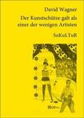 Wagner / Degens |  Der Kunstschütze galt als einer der wenigen Artisten | Buch |  Sack Fachmedien