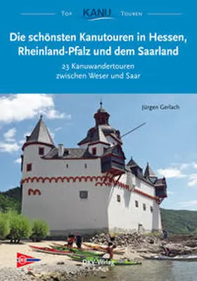Gerlach |  Die schönsten Kanutouren in Hessen, Rheinland-Pfalz und dem Saarland | Buch |  Sack Fachmedien