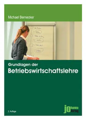 Bernecker | Grundlagen der Betriebswirtschaftslehre | Buch | 978-3-937763-03-3 | www.sack.de