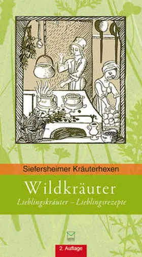 Mannshöfer / Moebus / Werner |  Wildkräuter: Lieblingskräuter - Lieblinsrezepte | Buch |  Sack Fachmedien
