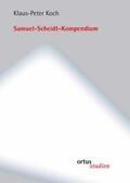 Koch |  Samuel-Scheidt-Kompendium | Buch |  Sack Fachmedien