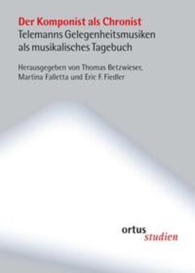 Betzwieser / Falletta / Fiedler | Der Komponist als Chronist | Buch | sack.de