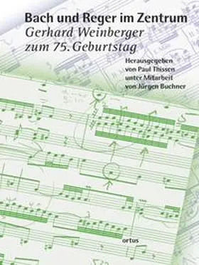 Thissen / Buchner / Knappe |  Bach und Reger im Zentrum | Buch |  Sack Fachmedien