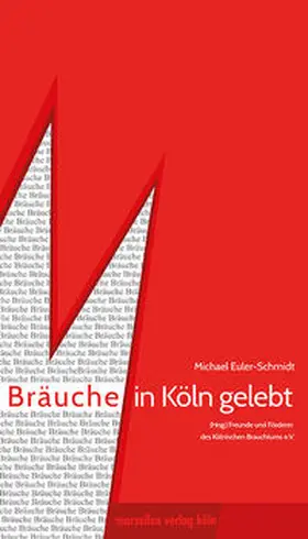 Euler-Schmidt |  Bräuche in Köln gelebt | Buch |  Sack Fachmedien
