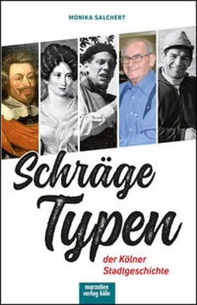 Salchert |  Schräge Typen der Kölner Stadtgeschichte | Buch |  Sack Fachmedien