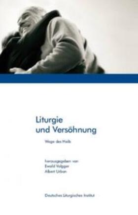 Volgger / Urban |  Liturgie und Versöhnung | Buch |  Sack Fachmedien