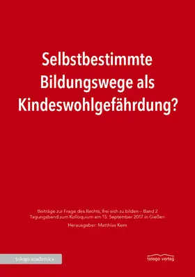 Kern |  Selbstbestimmte Bildungswege als Kindeswohlgefährdung? | eBook | Sack Fachmedien