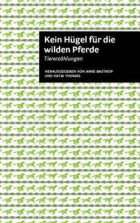 Aichinger / Bastrop / Andrae |  Kein Hügel für die wilden Pferde | Buch |  Sack Fachmedien