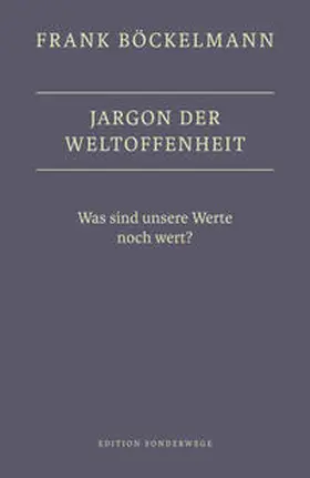 Böckelmann |  Jargon der Weltoffenheit | Buch |  Sack Fachmedien