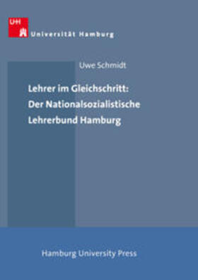 Schmidt | Lehrer im Gleichschritt: Der Nationalsozialistische Lehrerbund Hamburg | Buch | 978-3-937816-26-5 | sack.de