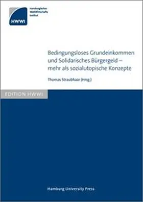 Straubhaar |  Bedingungsloses Grundeinkommen und Solidarisches Bürgergeld - mehr als sozialutopische Konzepte | Buch |  Sack Fachmedien