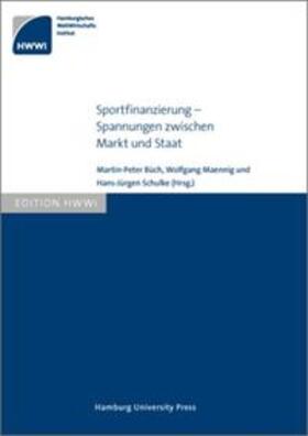 Büch / Schulke / Maennig |  Sportfinanzierung - Spannungen zwischen Markt und Staat | Buch |  Sack Fachmedien