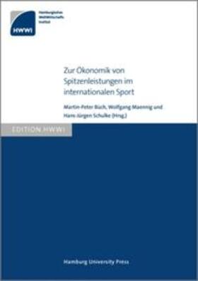 Büch / Schulke / Maennig |  Zur Ökonomik von Spitzenleistungen im internationalen Sport | Buch |  Sack Fachmedien