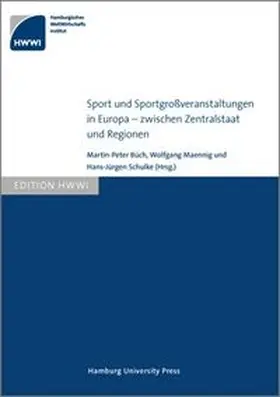 Büch / Maennig / Schulke |  Sport und Sportgroßveranstaltungen in Europa - zwischen Zentralstaat und Regionen | Buch |  Sack Fachmedien