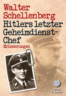 Schellenberg |  Hitlers letzter Geheimdienstchef | Buch |  Sack Fachmedien
