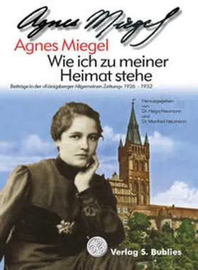 Miegel / Neumann |  Wie ich zu meiner Heimat stehe | Buch |  Sack Fachmedien