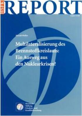 Müller |  Multilateralisierung des Brennstoffkreislaufs: Ein Ausweg aus den Nuklearkrisen? | Buch |  Sack Fachmedien