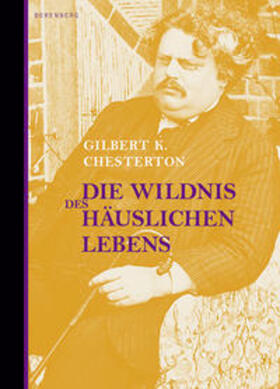Chesterton | Die Wildnis des häuslichen Lebens | Buch | 978-3-937834-13-9 | sack.de