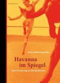 Guillermoprieto |  Havanna im Spiegel | Buch |  Sack Fachmedien