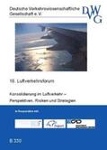 Deutsche Verkehrswissenschaftliche Gesellschaft e.V. |  Konsolidierung im Luftverkehr? Perspektiven, Risiken und Strategien | Sonstiges |  Sack Fachmedien