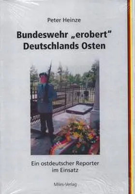 Heinze |  Bundeswehr "erobert" Deutschlands Osten | Buch |  Sack Fachmedien