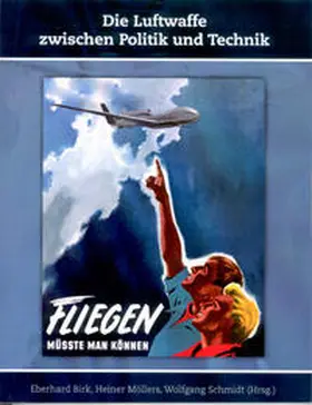Birk / Möllers / Schmidt |  Die Luftwaffe zwischen Politik und Technik | Buch |  Sack Fachmedien