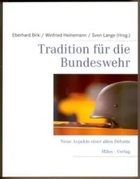 Birk / Heinemann / Lange |  Tradition für die Bundeswehr | Buch |  Sack Fachmedien
