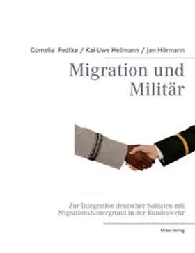 Hellmann / Hörmann / Fedtke |  Migration und Militär | Buch |  Sack Fachmedien