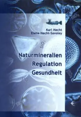 Hecht / Hecht-Savoley |  Naturmineralien, Regulation, Gesundheit | Buch |  Sack Fachmedien