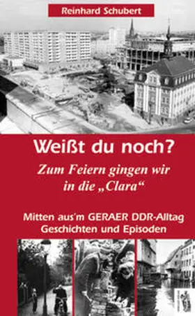 Schubert |  Weißt du noch? Mitten aus'm Geraer DDR-Alltag | Buch |  Sack Fachmedien