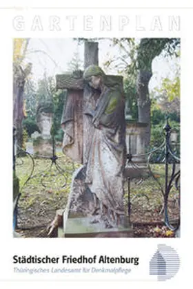 Thüringisches Landesamt f. Denkmalpflege / Baumann / Böhme |  Gartenplan Städtischer Friedhof Altenburg | Sonstiges |  Sack Fachmedien