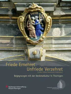 Sparkassen-Kulturstiftung Hessen-Thüringen / Thüringisches Landesamt f. Denkmalpflege / Kessler |  Friede Ernehret Unfriede Verzehret | Buch |  Sack Fachmedien
