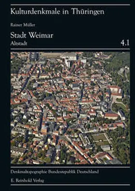 Thüringisches Landesamt f. Denkmalpflege und Archäologie / Müller |  Kulturdenkmale in Thüringen 4: Stadt Weimar | Buch |  Sack Fachmedien