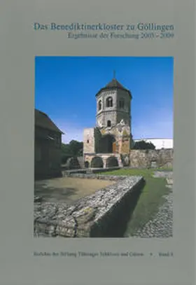 Stiftung Thüringer Schlösser und Gärten in Verbindung mit dem Thüringischen Landesamt für Denkmalpflege und Archäologie |  Das Benediktinerkloster zu Göllingen | Buch |  Sack Fachmedien