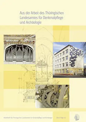 Thüringisches Landesamt für Denkmalpflege und Archäologie |  Aus der Arbeit des Thüringischen Landesamtes für Denkmalpflege und Archäologie | Buch |  Sack Fachmedien