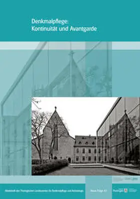 Thüringisches Landesamt für Denkmalpflege und Archäologie |  Denkmalpflege: Kontinuität und Avantgarde | Buch |  Sack Fachmedien