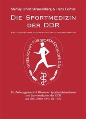 Strauzenberg / Gürtler |  Die Sportmedizin der DDR | Buch |  Sack Fachmedien