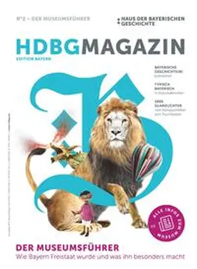 Haus der Bayerischen Geschichte |  HDBG Magazin N°2 - Der Museumsführer | Buch |  Sack Fachmedien