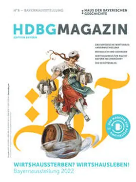 Haus der Bayerischen Geschichte |  HDBG Magazin N°8 - Wirtshaussterben? Wirtshausleben! | Buch |  Sack Fachmedien